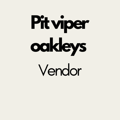 Pit viper / Oakley vendor